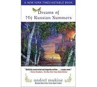 Dreams of My Russian Summers: A Novel - [Livre en VO] Andreï Makine, Geoffrey Strachan (Auteur)