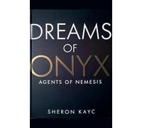 Dreams of Onyx, Agents of Nemesis