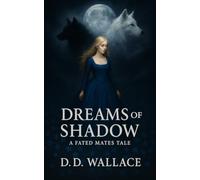 Dreams of Shadow: A Fated Mates Tale