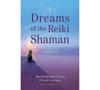 Dreams of the Reiki Shaman: Expanding Your Healing Power - [Version Originale] Inconnu (Auteur)