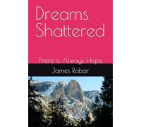 Dreams Shattered: There is Always Hope