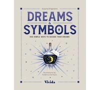 Dreams & Symbols: 300 Simple Ways to Decode Your Dreams