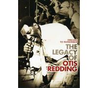 Dreams to Remember: The Legacy of Otis Redding