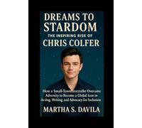 Dreams to Stardom The Inspiring Rise of Chris Colfer: How a Small-Town Storyteller Overcame Adversity to Become a Global Icon in Acting, Writing, and Advocacy for Inclusion