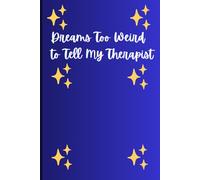 Dreams Too Weird to Tell My Therapist: A Safe Place for Your Brain’s Nightly Shenanigans