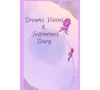 Dreams, Visions and Testimonies Diary
