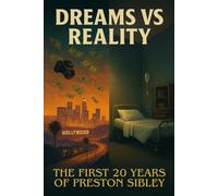 Dreams Vs Reality: The First 20 Years Of Preston Sibley