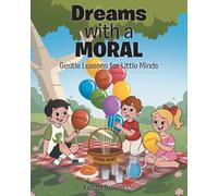 Dreams with a MORAL: Gentle Lessons for Little Minds
