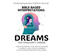 DREAMS YOU SHOULDN'T IGNORE: HOW TO INTERPRET DIFFICULT DREAMS