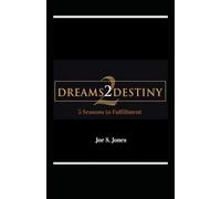 Dreams2Destiny: 5 Seasons to Fulfillment
