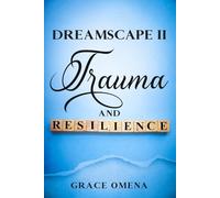 DREAMSCAPE II: Trauma and Resilience