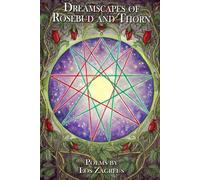Dreamscapes of Rosebud and Thorn