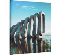 Dreamscapes: Surreal Spaces, Architecture and Interiors