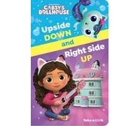 Dreamworks Gabby's Dollhouse: Upside Down And Right Side Up Take-A-Look Book