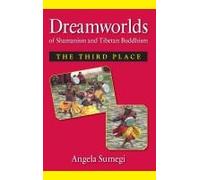 Dreamworlds Of Shamanism And Tibetan Buddhism