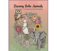 Dreamy Boho Animals Coloring Book: 50 Beautiful Animal Designs with Mandalas, Floral Crowns & Tribal Patterns for Relaxation and Creativity: Whimsical ... - Perfect for Stress Relief and Mindfulness