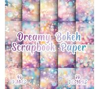 Dreamy Bokeh Scrapbook Paper: 20 Soft Aesthetic Light Designs, 8.5 x 8.5 Inch, 40 Pages, Double-Sided for Crafting, Mixed Media, Journaling, Collage Art, Cards and Scrapbooking