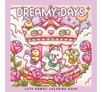 Dreamy Days: A Kawaii Coloring Book of Whimsical Scenes: 30 Coloring Pages with Cute Cows, Frogs, Bunnies, Bears, Ducks and Otter