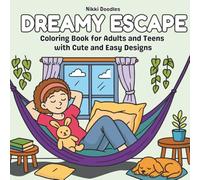 Dreamy Escape: Cute & Comfy Coloring Book for Adults Teens with Bold Easy Simple and Big Designs: Easy and Simple Designs for Relaxation Artistic Guide with 80 Illustrations