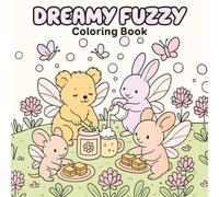 Dreamy Fuzzy Coloring Book: Little Animal Friends And Fantasy Characters In Funny Adventures For Relaxation