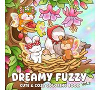 Dreamy Fuzzy: Vol.2 Coloring Book for Adults and Teens Featuring Cute Animal Friends in Cozy Fantasy Scenes for Relaxation