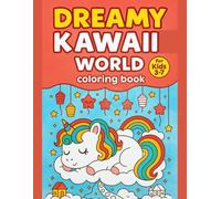 Dreamy Kawaii World Coloring Book for Ages 3-7: Cute Fantasy Characters for Early Learners - 50 Images, 110 Pages
