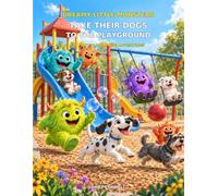 Dreamy Little Monsters: Dogs at the Playground: 40 Playful Coloring Adventures with Monsters and Their Best Furry Friends