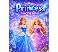 Dreamy Princess Coloring Book for All Ages: Magical Fantasy Coloring Pages with Princesses, Fairy Tales, Castles & Sparkling Night Scenes - Relaxing and Fun for Kids, Teens & Adults