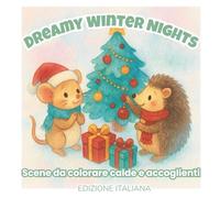 Dreamy Winter Nights: Un Libro da Colorare Natalizio Rilassante per Ridurre lo Stress e Ritrovare la Calma (Edizione Italiana)
