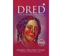 Dred - A Tale Of The Great Dismal Swamp (Unabridged)