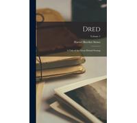 Dred; A Tale Of The Great Dismal Swamp; Volume 1