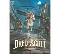 Dred Scott - vol. 02/2 Jérôme Ropert (Auteur), Tom Graffin (Auteur), Thibault Descamps (Dessinateur)