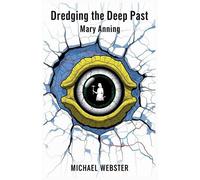 Dredging the Deep Past: Mary Anning