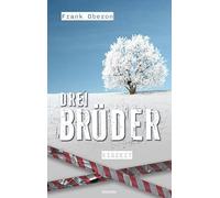 Drei Brüder - Eiszeit - | Bayernkrimi | Band 4