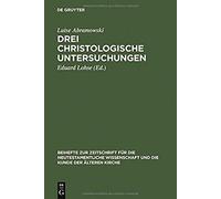 Drei Christologische Untersuchungen