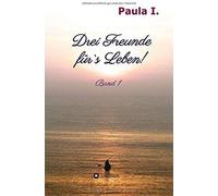 Drei Freunde Für`S Leben!