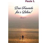 Drei Freunde Für`S Leben!