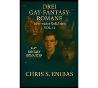 Drei Gay Fantasy Romane über wahre Gefährten Vol. 11