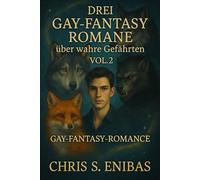 Drei Gay Fantasy Romane über wahre Gefährten Vol. 2: Gay Fantasy Romance