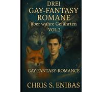 Drei Gay Fantasy Romane über wahre Gefährten Vol. 2: Gay Fantasy Romance