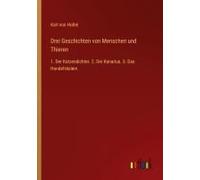 Drei Geschichten Von Menschen Und Thieren