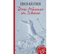 Drei Männer im Schnee – Lecture allemande pour le niveau CECR B1 – Abrégé, annotations