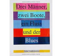 Drei Männer, Zwei Boote, Ein Fluss Und Der Blues