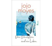 Drei Schwestern und ein Leben - Jojo Moyes - Rowohlt E-Book - ebook (ePub) - Livre