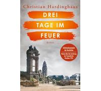 Drei Tage im Feuer: Roman | Historischer Roman über die Zerstörung der Frauenkirche in Dresden 1945 | Jahrestag der Zerstörung im Februar 2025
