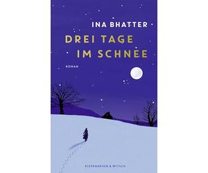 Drei Tage im Schnee: Roman | Von der Suche nach dem Leuchten in uns