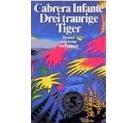 Drei traurige Tiger Cabrera Infante, Guillermo (Auteur)