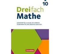 Dreifach Mathe 10. Schuljahr - Zu Allen Ausgaben - Arbeitsheft Mit Lösungen (Für Lernende Mit Erhöhtem Förderbedarf)