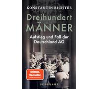 Dreihundert Männer: Aufstieg und Fall der Deutschland AG