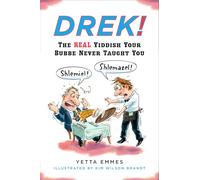 Drek!: The Real Yiddish Your Bubbe Never Taught You